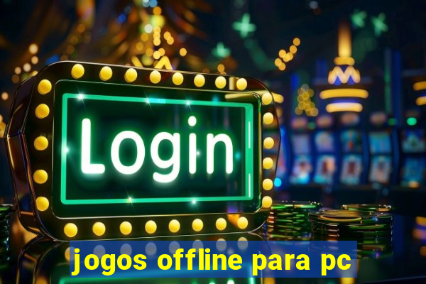 jogos offline para pc