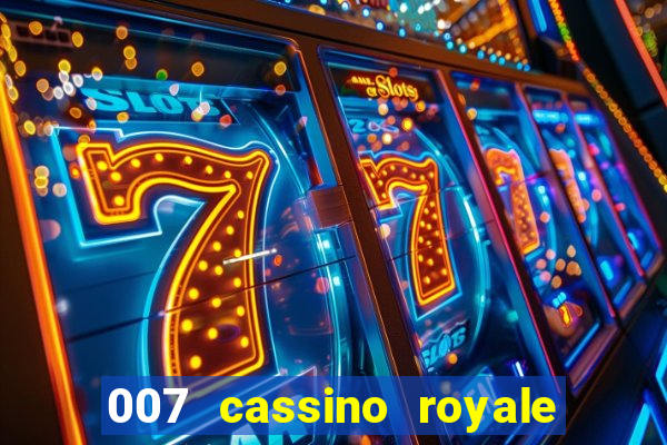 007 cassino royale filme completo dublado youtube