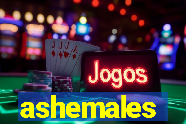 ashemales