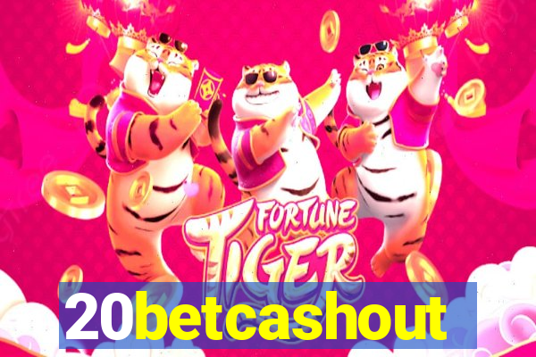 20betcashout