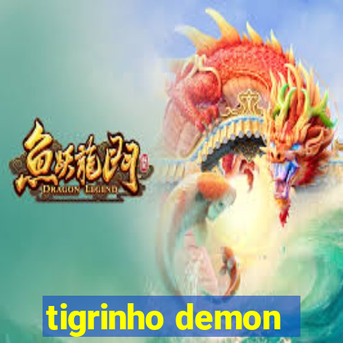 tigrinho demon