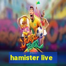 hamister live