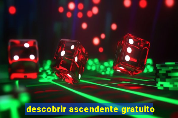 descobrir ascendente gratuito