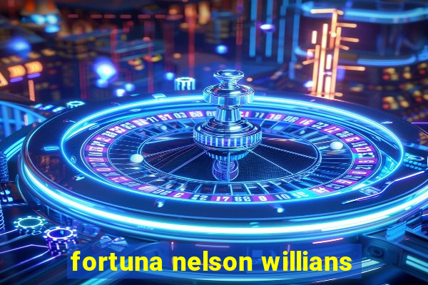 fortuna nelson willians