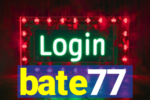 bate77