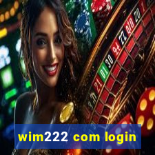 wim222 com login