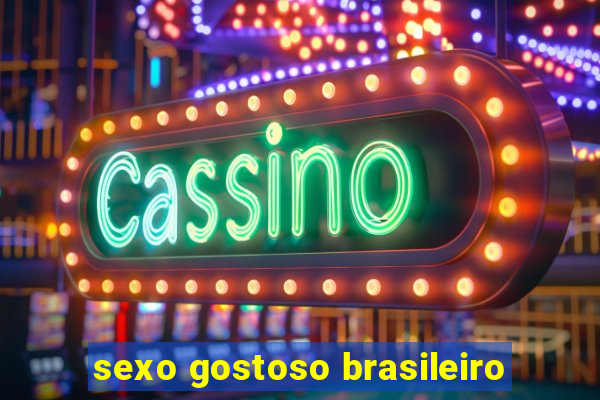 sexo gostoso brasileiro