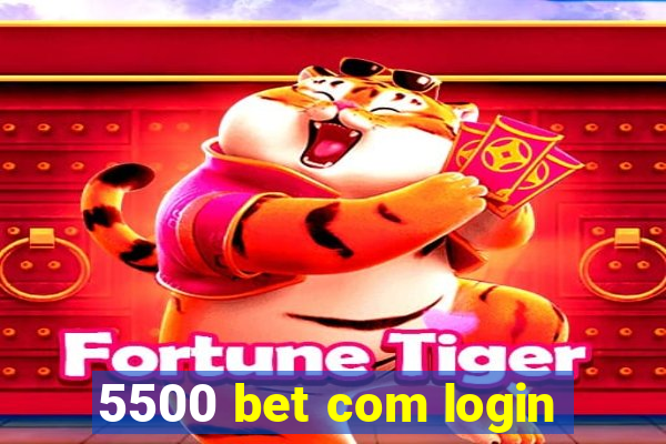 5500 bet com login