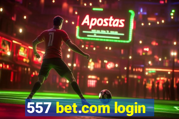 557 bet.com login