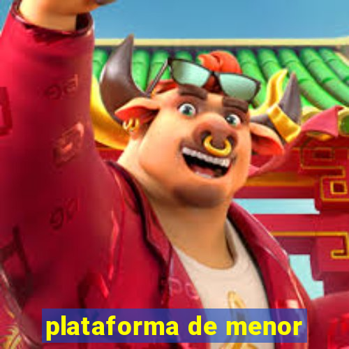 plataforma de menor