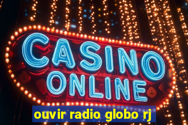 ouvir radio globo rj