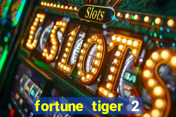 fortune tiger 2 revenge download