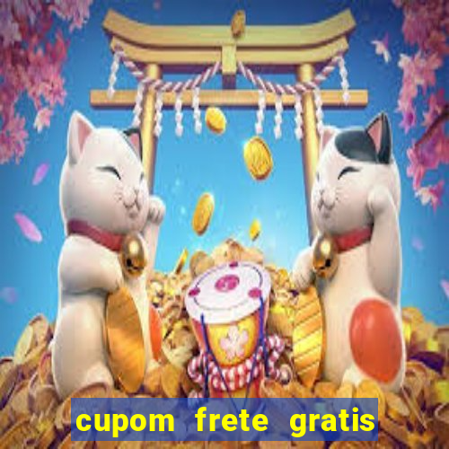 cupom frete gratis magazine luiza