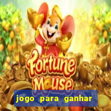 jogo para ganhar dinheiro de verdade sem depositar