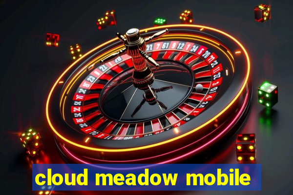 cloud meadow mobile