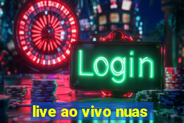 live ao vivo nuas