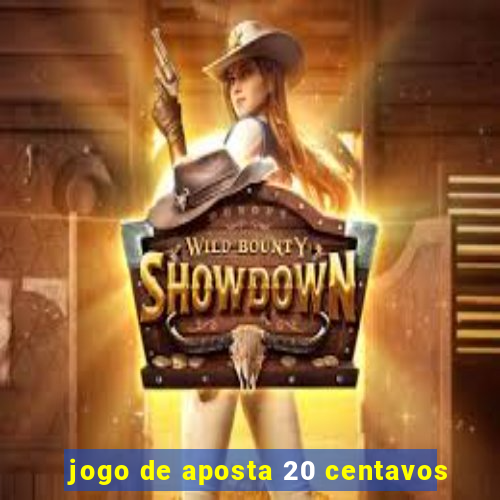 jogo de aposta 20 centavos