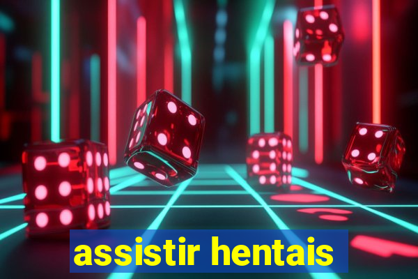 assistir hentais