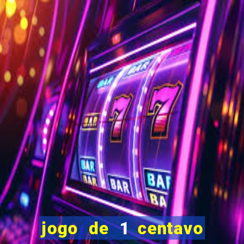 jogo de 1 centavo estrela bet