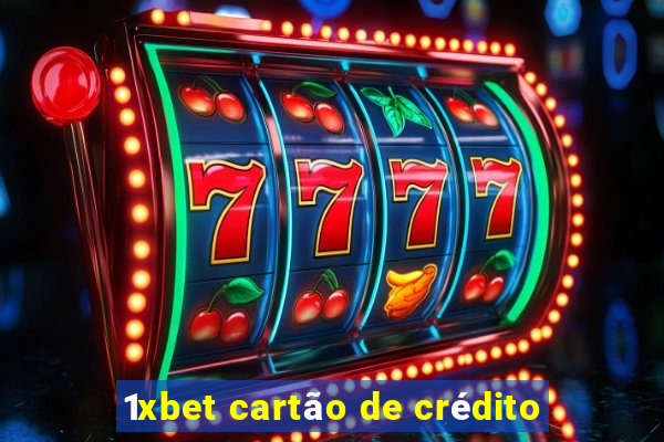 1xbet cartão de crédito