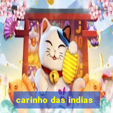 carinho das indias