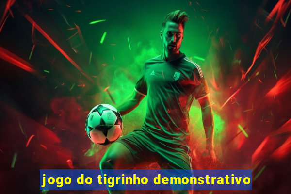 jogo do tigrinho demonstrativo