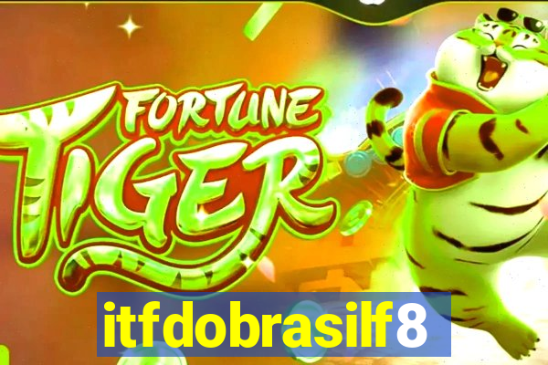 itfdobrasilf8