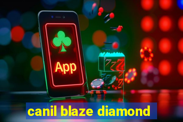 canil blaze diamond