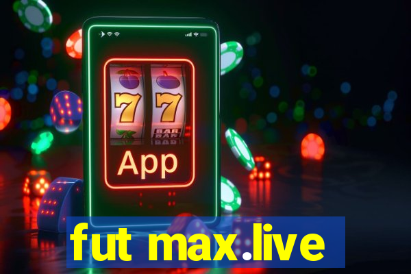 fut max.live