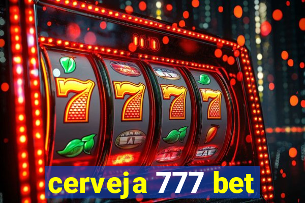 cerveja 777 bet