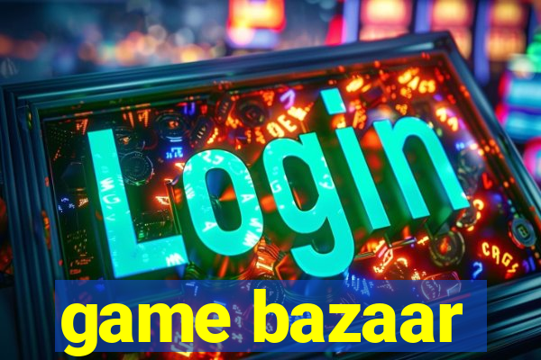 game bazaar