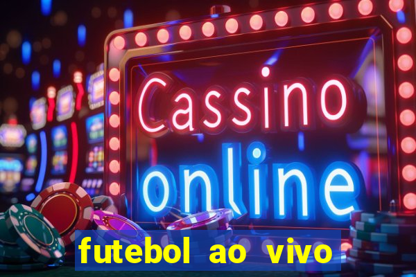 futebol ao vivo assistir no celular futemax