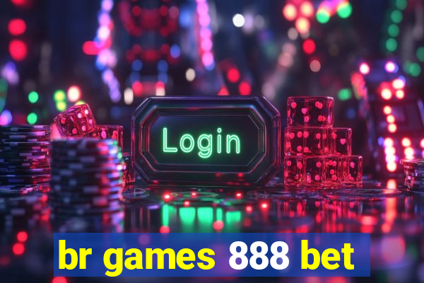 br games 888 bet