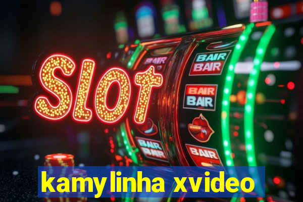 kamylinha xvideo