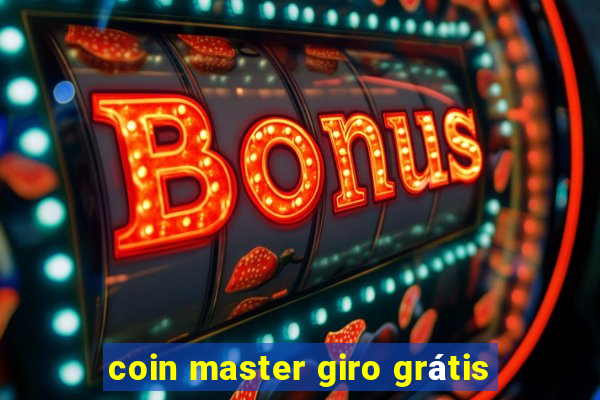 coin master giro grátis