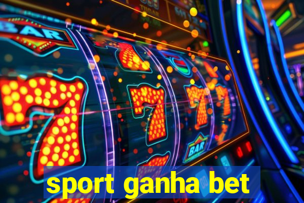 sport ganha bet