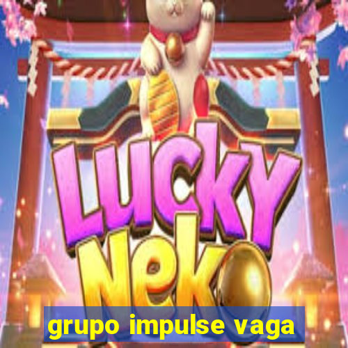 grupo impulse vaga