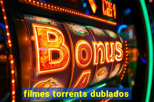 filmes torrents dublados