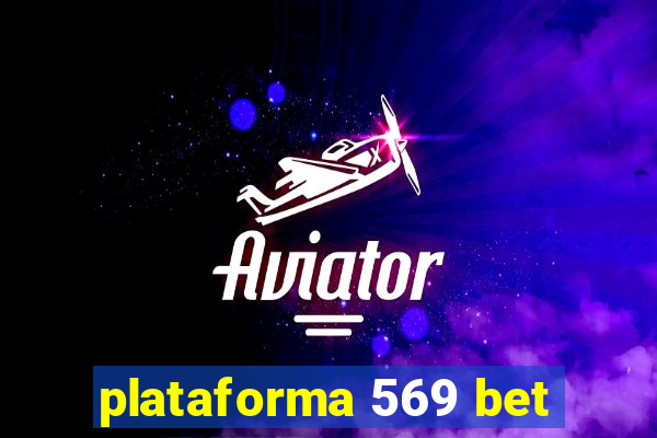 plataforma 569 bet