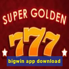 bigwin app download