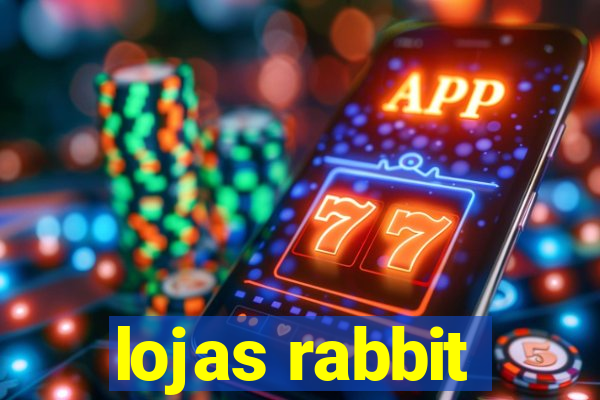 lojas rabbit