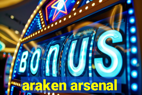 araken arsenal