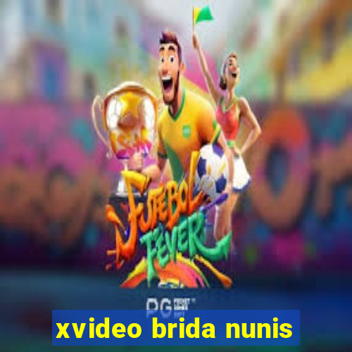 xvideo brida nunis