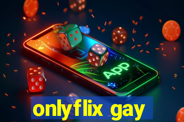 onlyflix gay