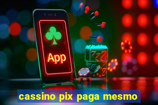 cassino pix paga mesmo