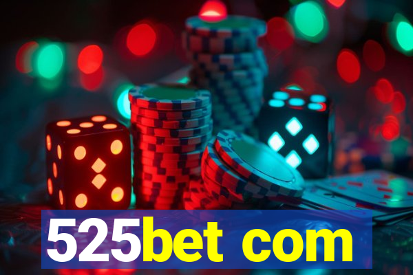 525bet com