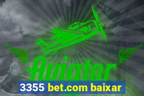 3355 bet.com baixar