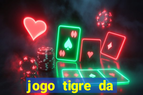 jogo tigre da sorte é confiável