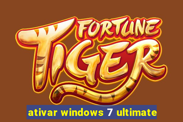 ativar windows 7 ultimate