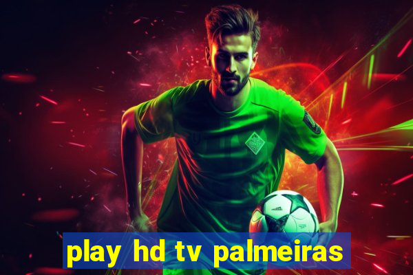 play hd tv palmeiras